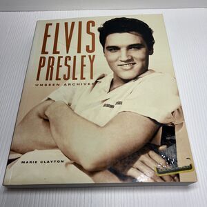 ELVIS PRESLEY︱UNSEEN ARCHIVES︱SOFTCOVER BOOK︱MARIE CLAYTON︱VERY GOOD CONDITION